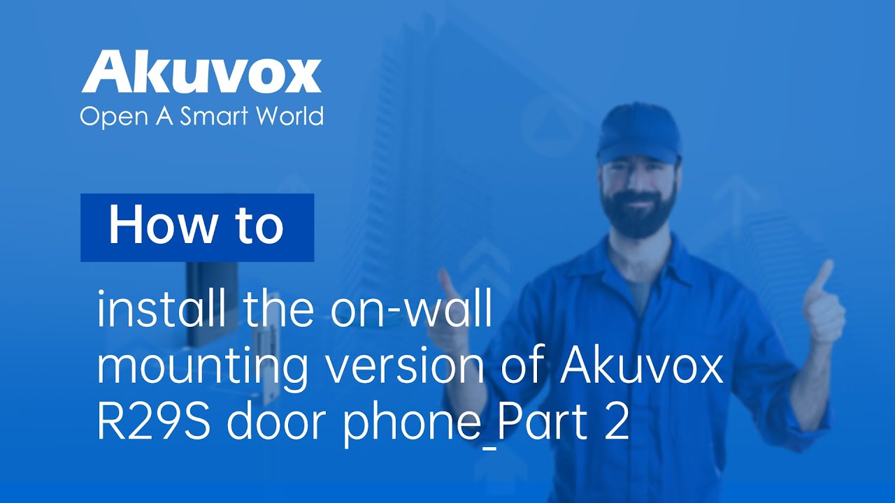 How to install the on-wall mounting version of Akuvox R29S door phone_Part 2