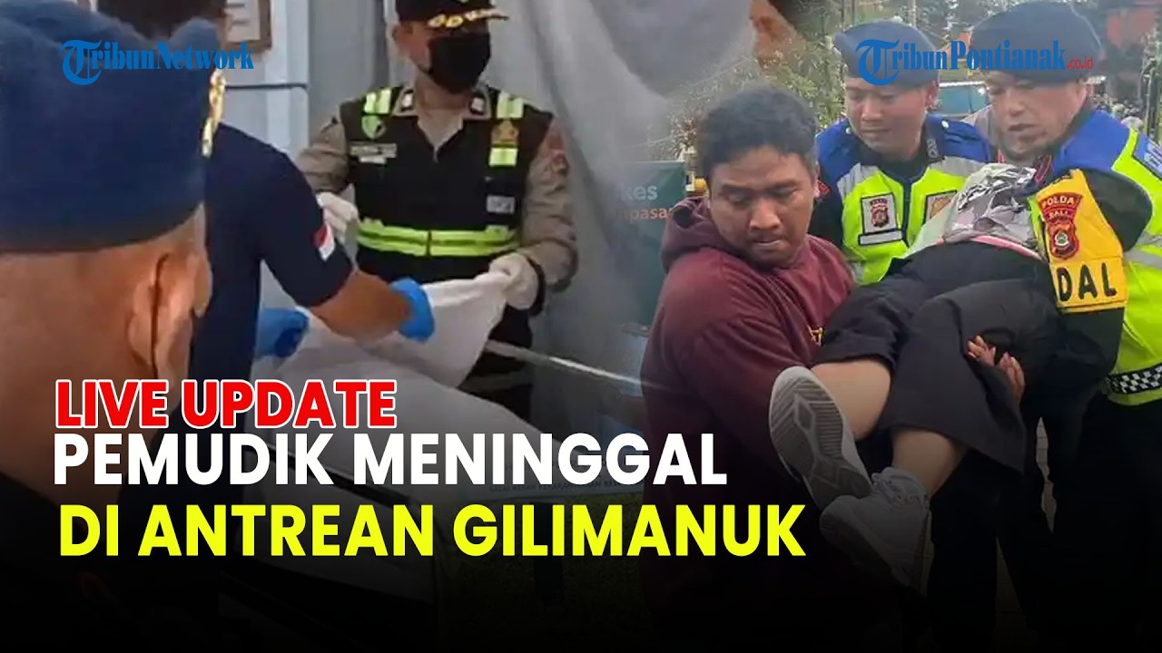 🔵 PEMUDIK MENINGGAL DI ANTREAN GILIMANUK, KEMACETAN PARAH DI JEMBRANA TELAN KORBAN