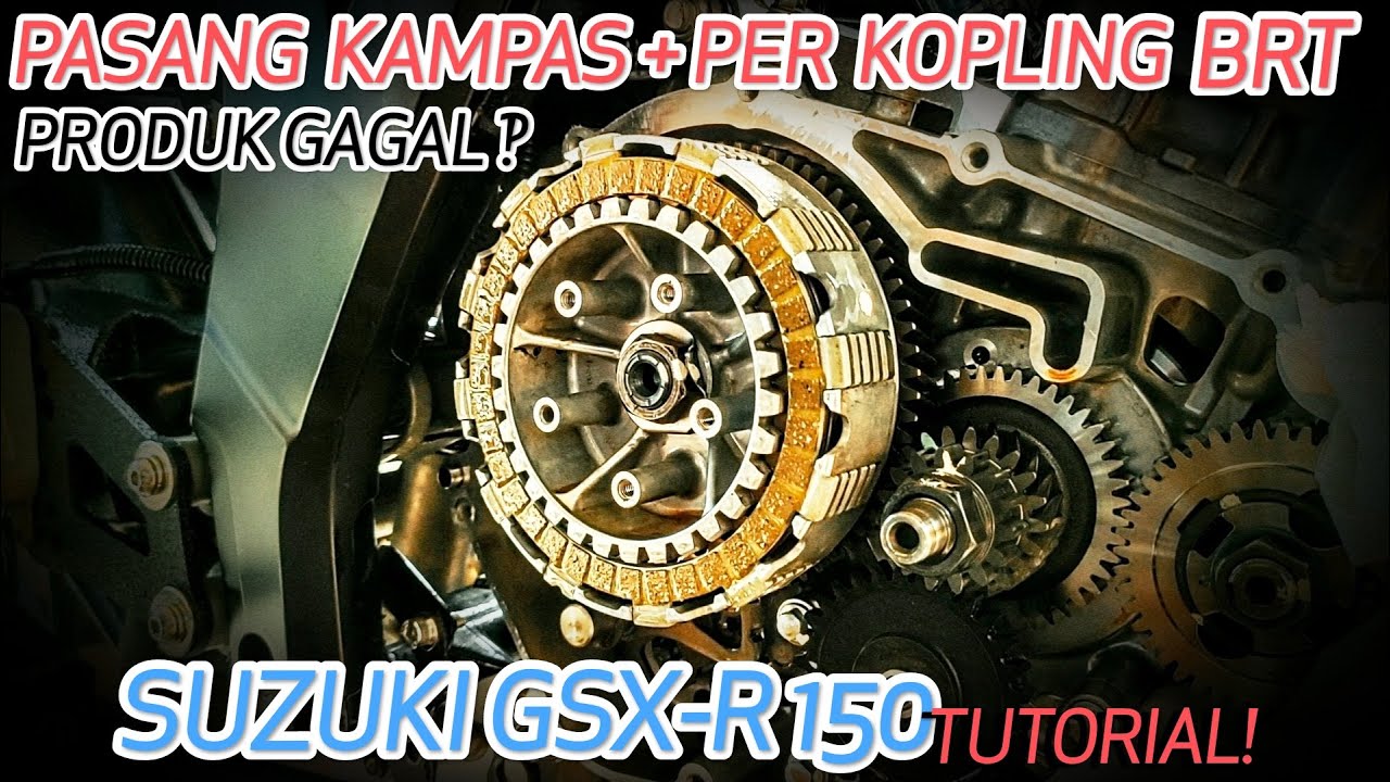 CARA GANTI KAMPAS & PER KOPLING RACING (BRT) - SUZUKI GSX-R 150 / 125