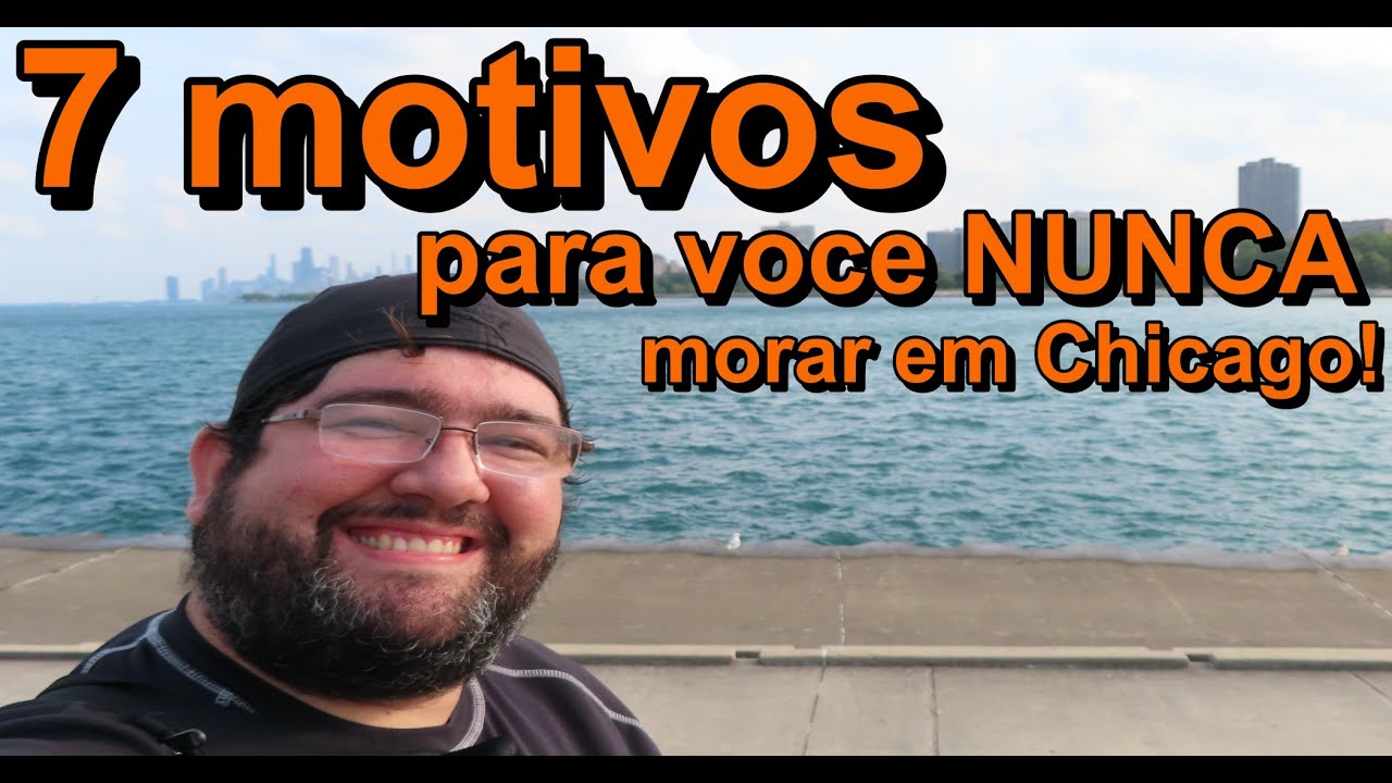 7 motivos para voce nunca morar em Chicago! Conheca os motivos e tire suas conclusoes!