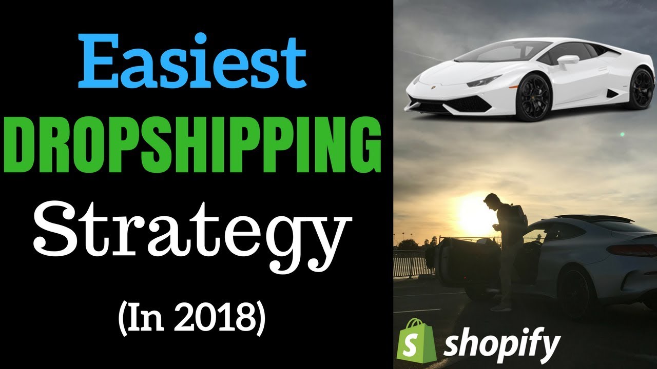 Easiest Dropshipping Strategy In 2018 (For Beginners)