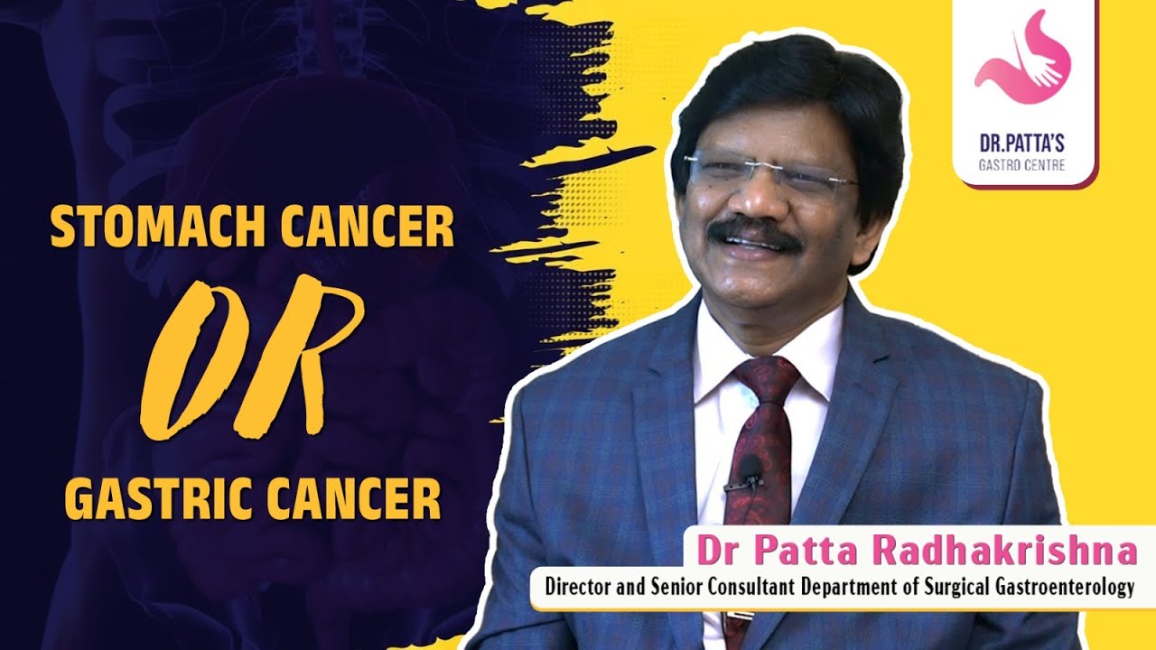 Stomach Cancer or Gastric cancer: Symptoms, Causes & Treatments | Dr. Patta Radhakrishna