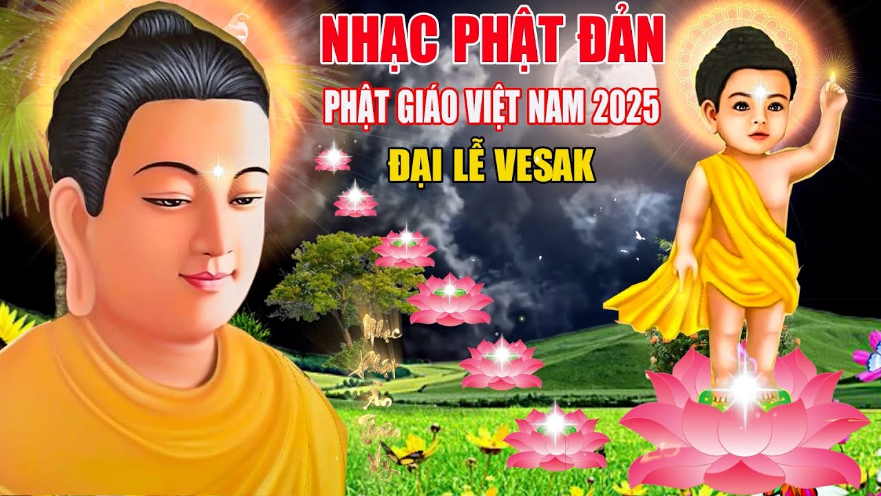 Nhạc Phật Đản 2025► Nhạc Phật Giáo 2025► NHẠC PHẬT ĐẠI LỄ VESAK ► Nhạc Phật Đản Sanh►CS Ân Thiên Vỹ