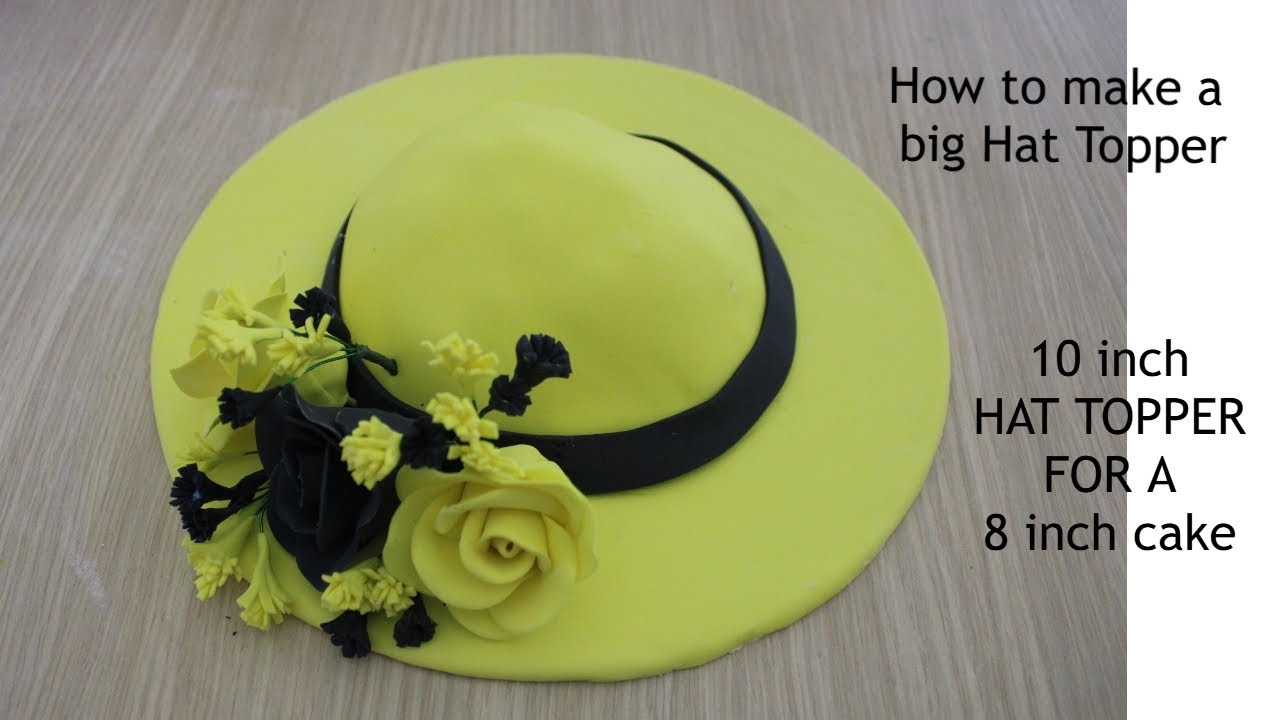 How to make a fondant Hat Topper  for my client | How to make a big Hat topper | How to make flowers