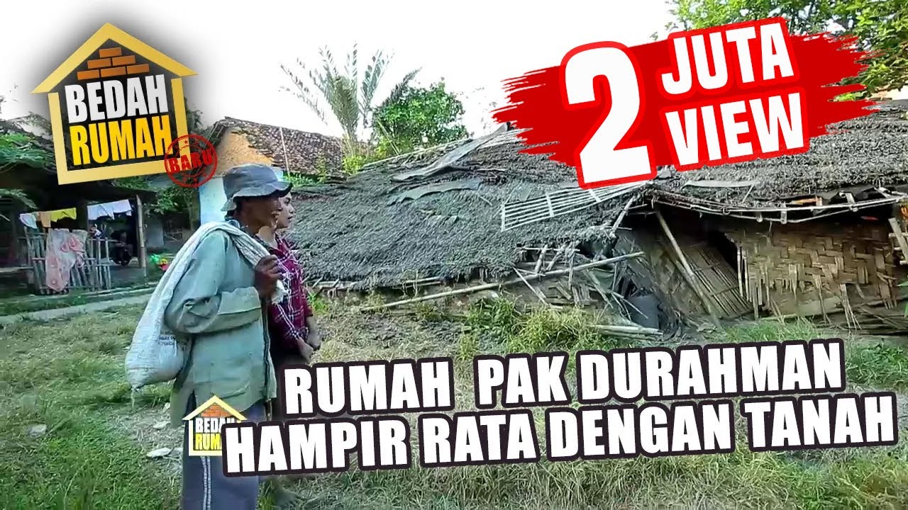 2 JUTA VIEW!! BEDAH RUMAH  - Rumah Pak Durahman Hampir Rata Dengan Tanah
