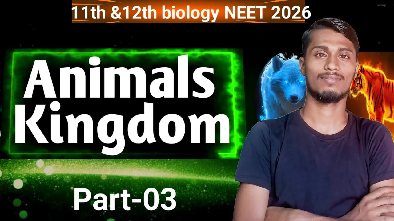 Animal kingdom #3 | 11th and 12th Biology | NEET 2026 full concept | BY-PANKAJ KASHYAP 