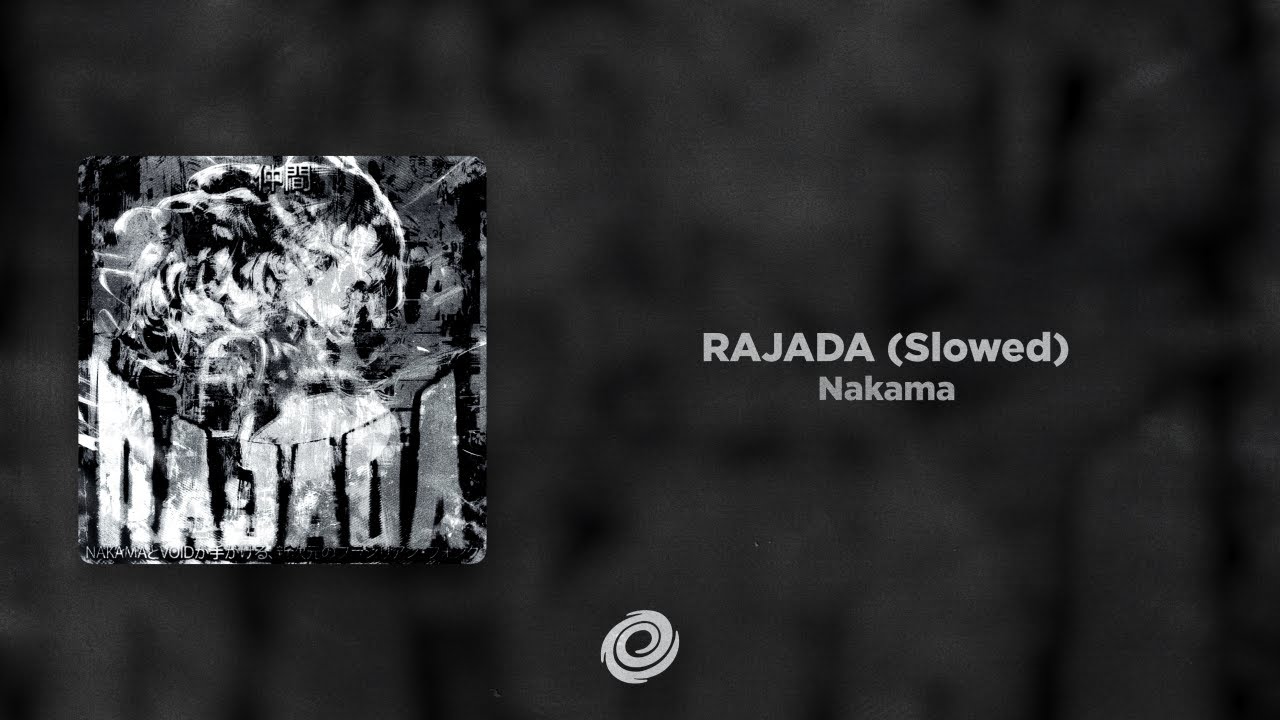 Nakama, MC LyC4N - RAJADA (Slowed)