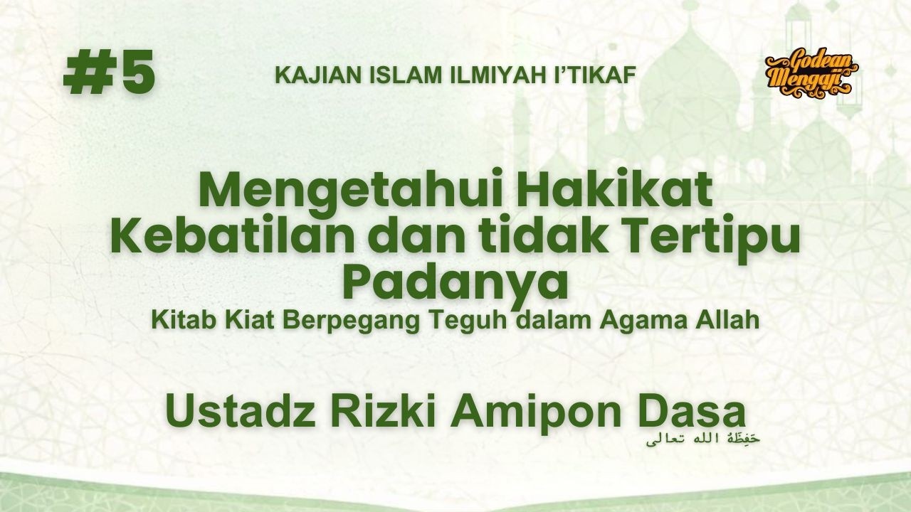 Mengetahui Hakikat Kebatilan dan tidak Tertipu Padanya | Ustadz Rizki Amipon Dasa