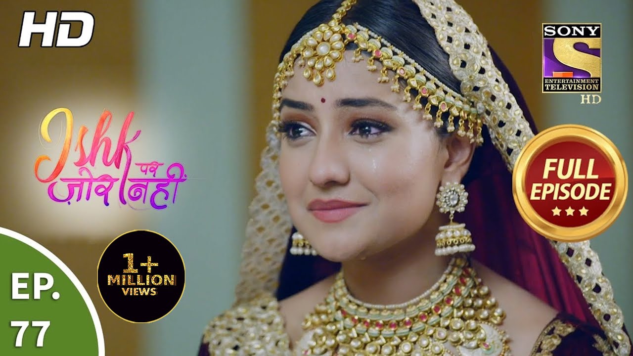 Ishk Par Zor Nahi - Ep 77 - Full Episode - 29th June, 2021