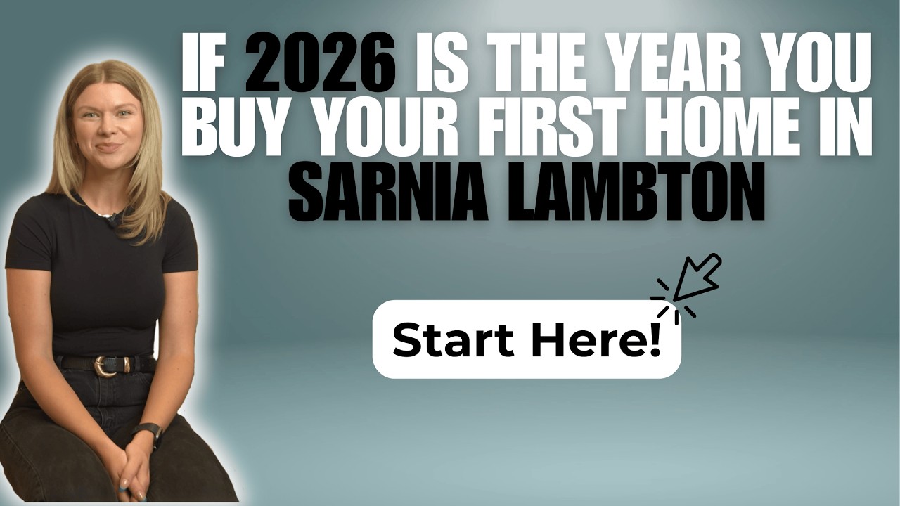 If 2026 Is the Year You Buy Your First Home In Sarnia Lambton — Start Here!