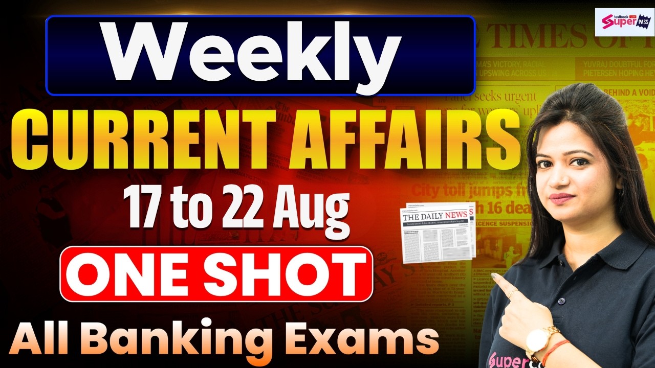Weekly Current Affairs 2026 | 17 to 22 August 2026 Current Affairs | Bank Current Affairs, Priya Mam