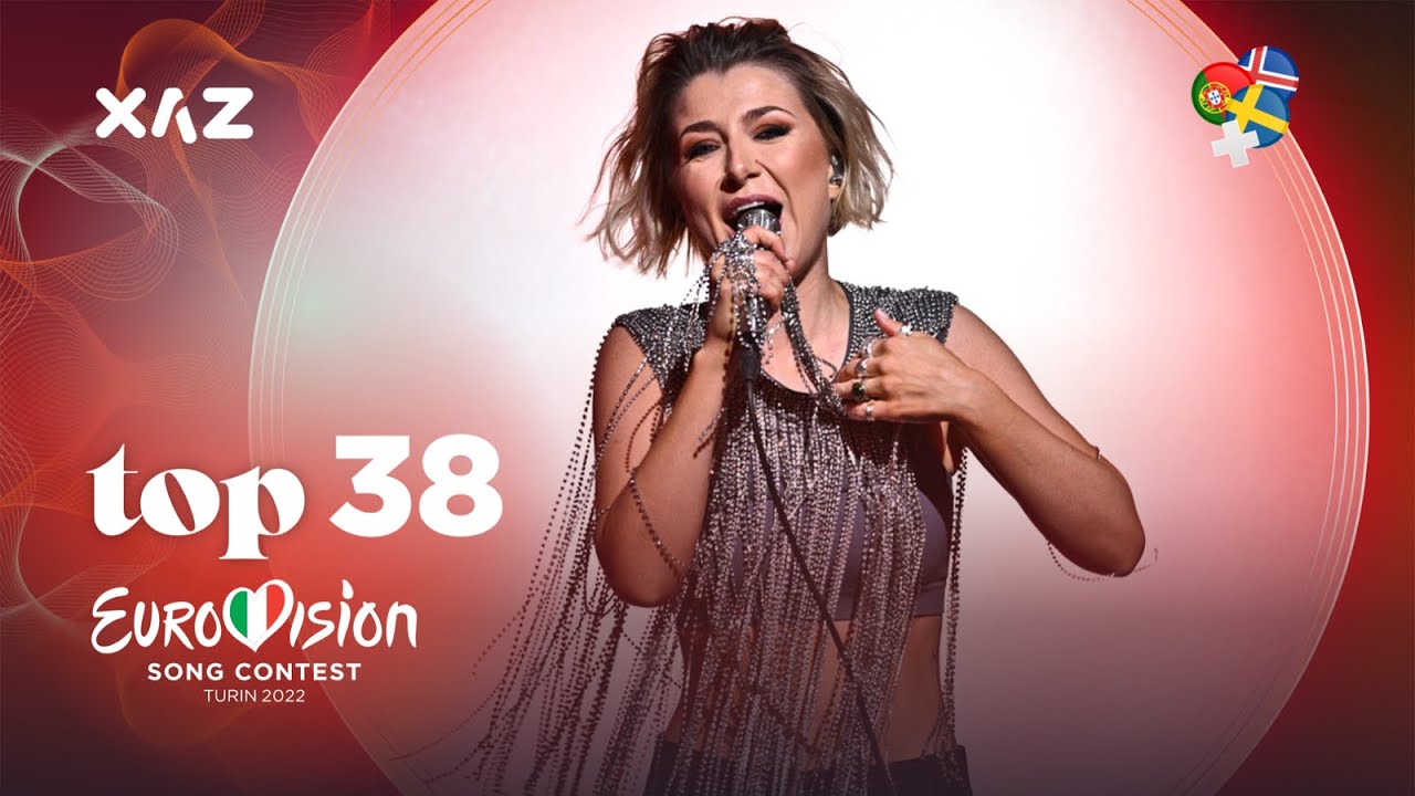 Eurovision 2022: Top 38 - NEW 🇮🇸🇵🇹🇸🇪