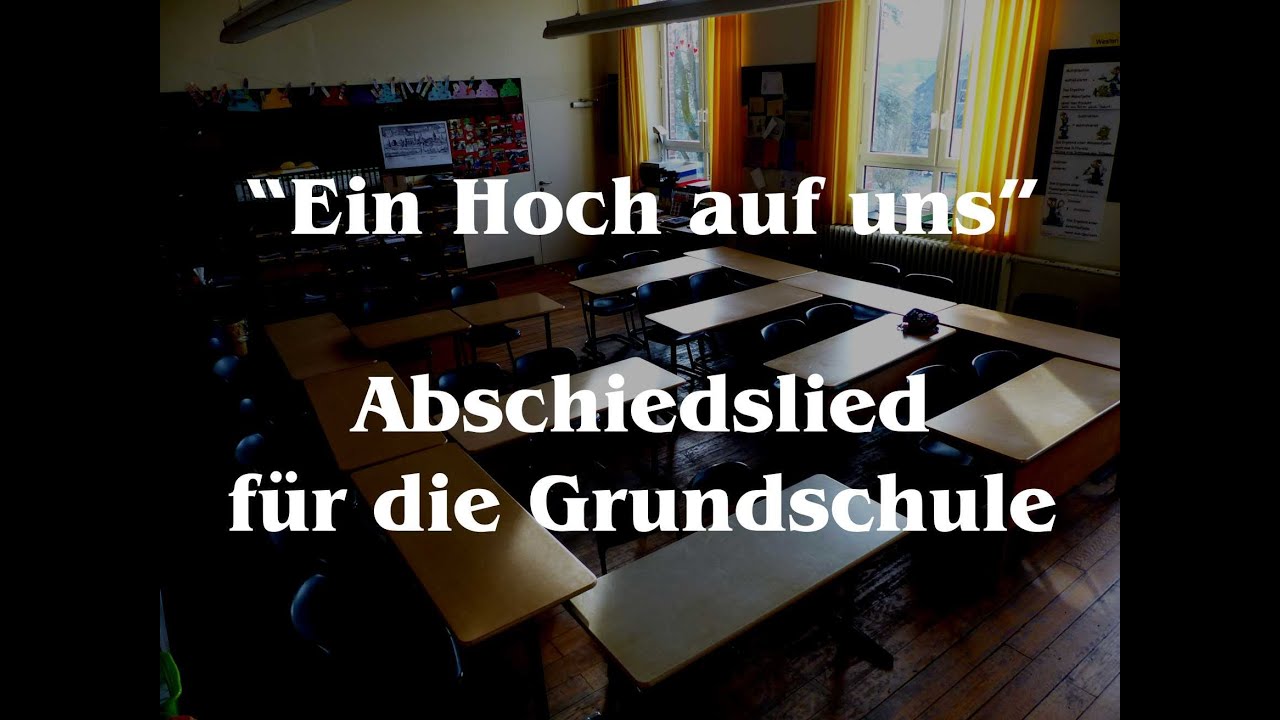 Ein Hoch auf uns - Abschiedslied für die Klasse 4