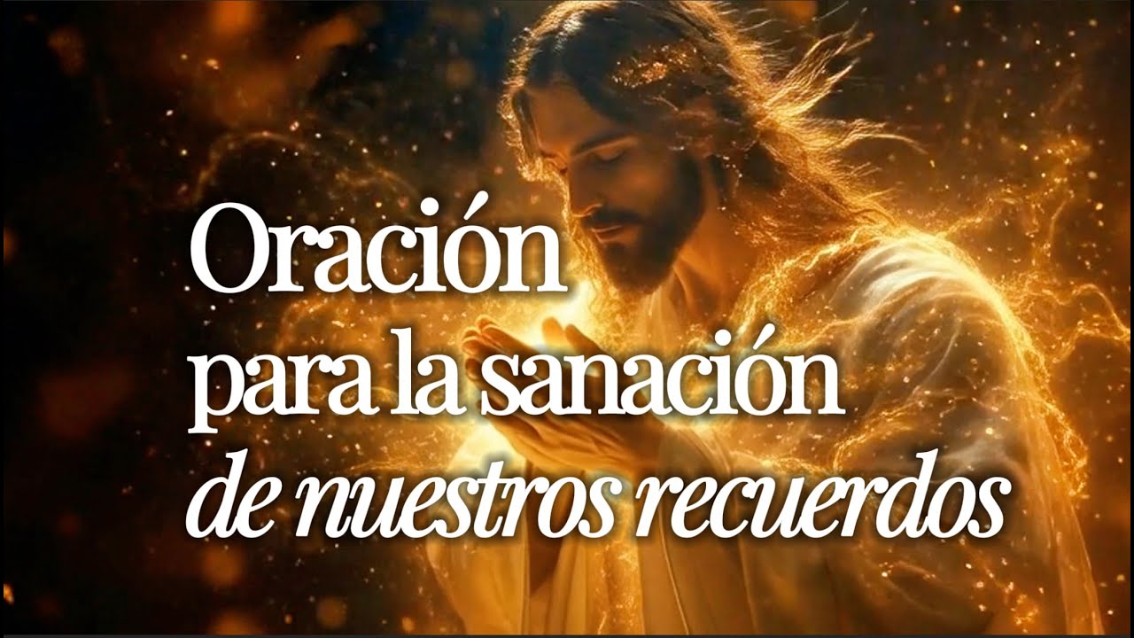 ORACIÓN PARA LA SANACIÓN🌹❤️‍🔥『 RECUERDOS DOLOROSOS 』