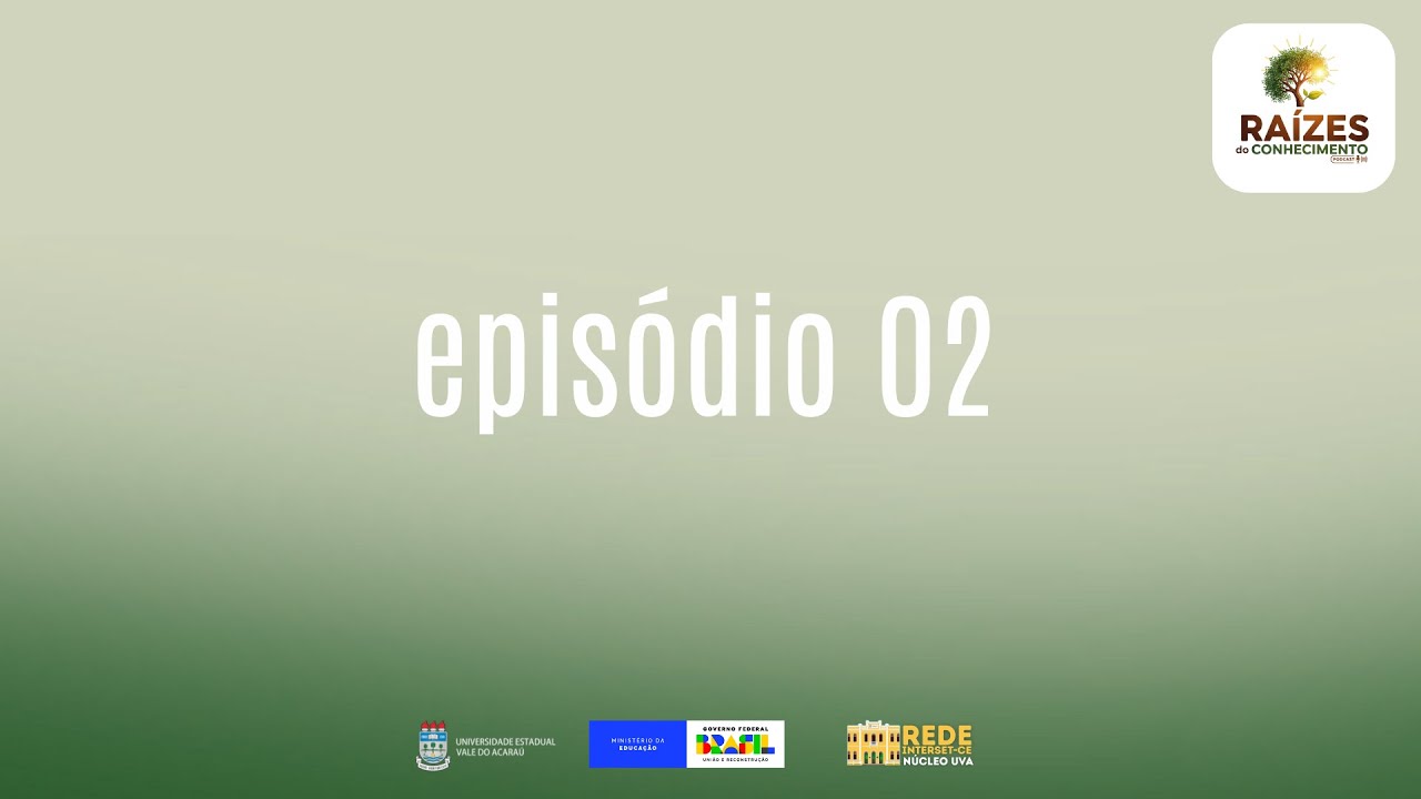 Raízes do Conhecimento – Episódio 2