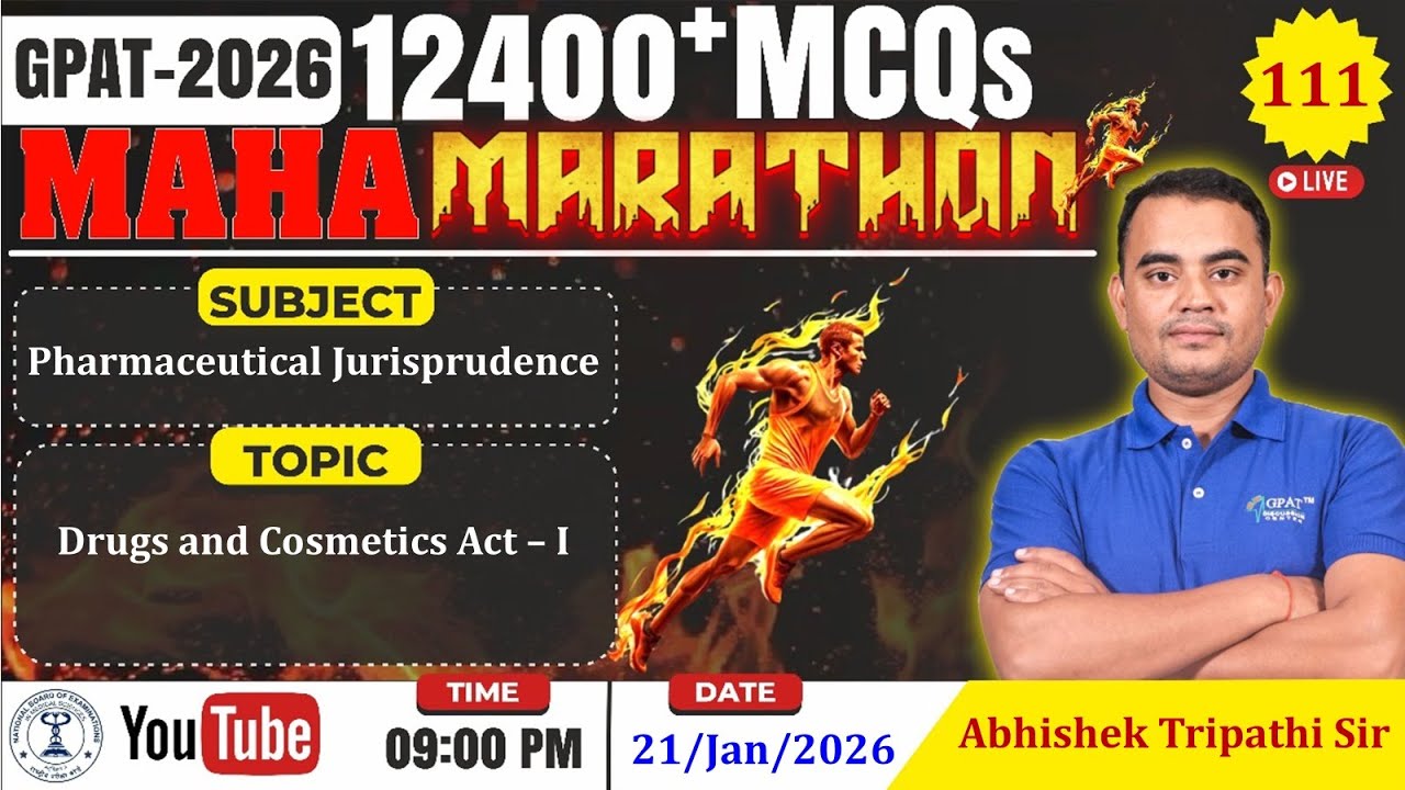 MAHA MARATHON- GPAT 2026 | Class-111 | Pharma. Jurisprudence- Drug & Cosmetic Act- I