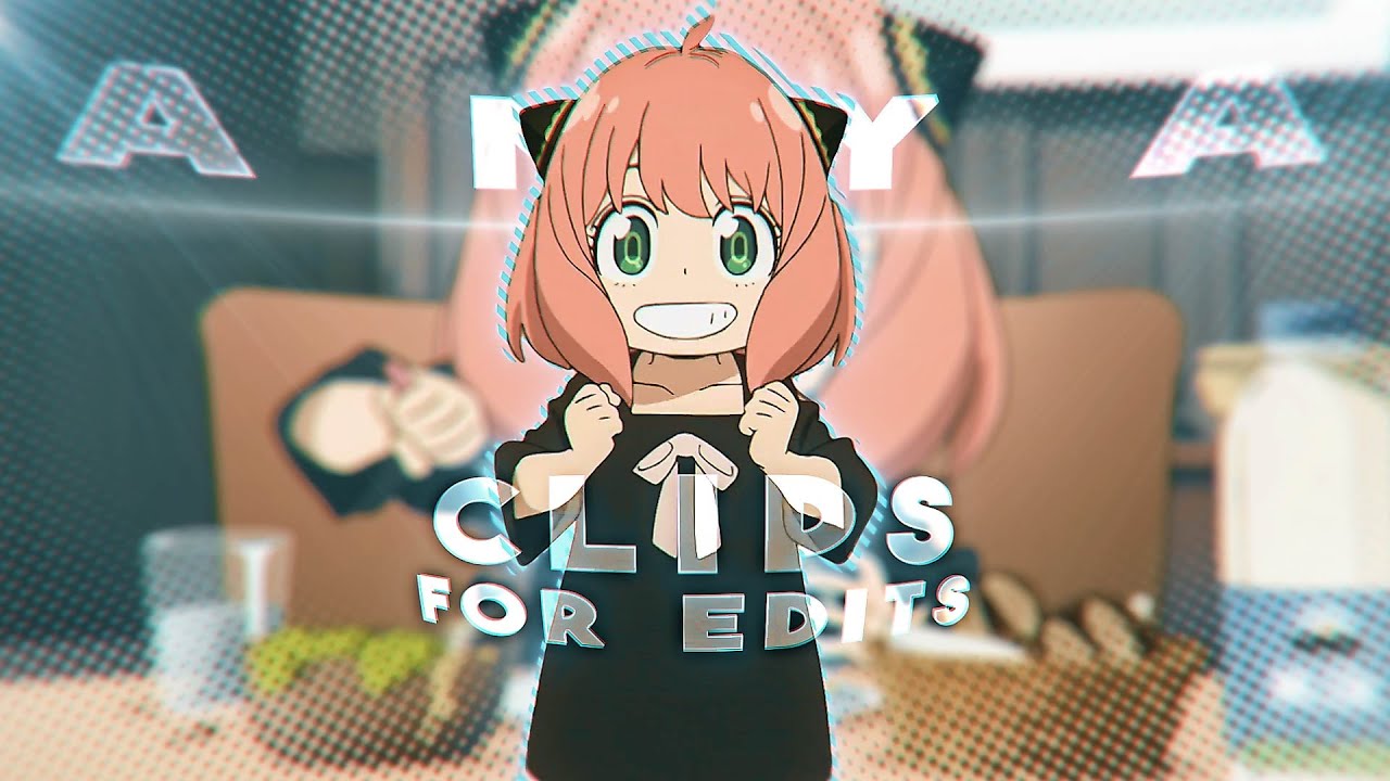 Anya - Clips for Edits 「RAW」S2