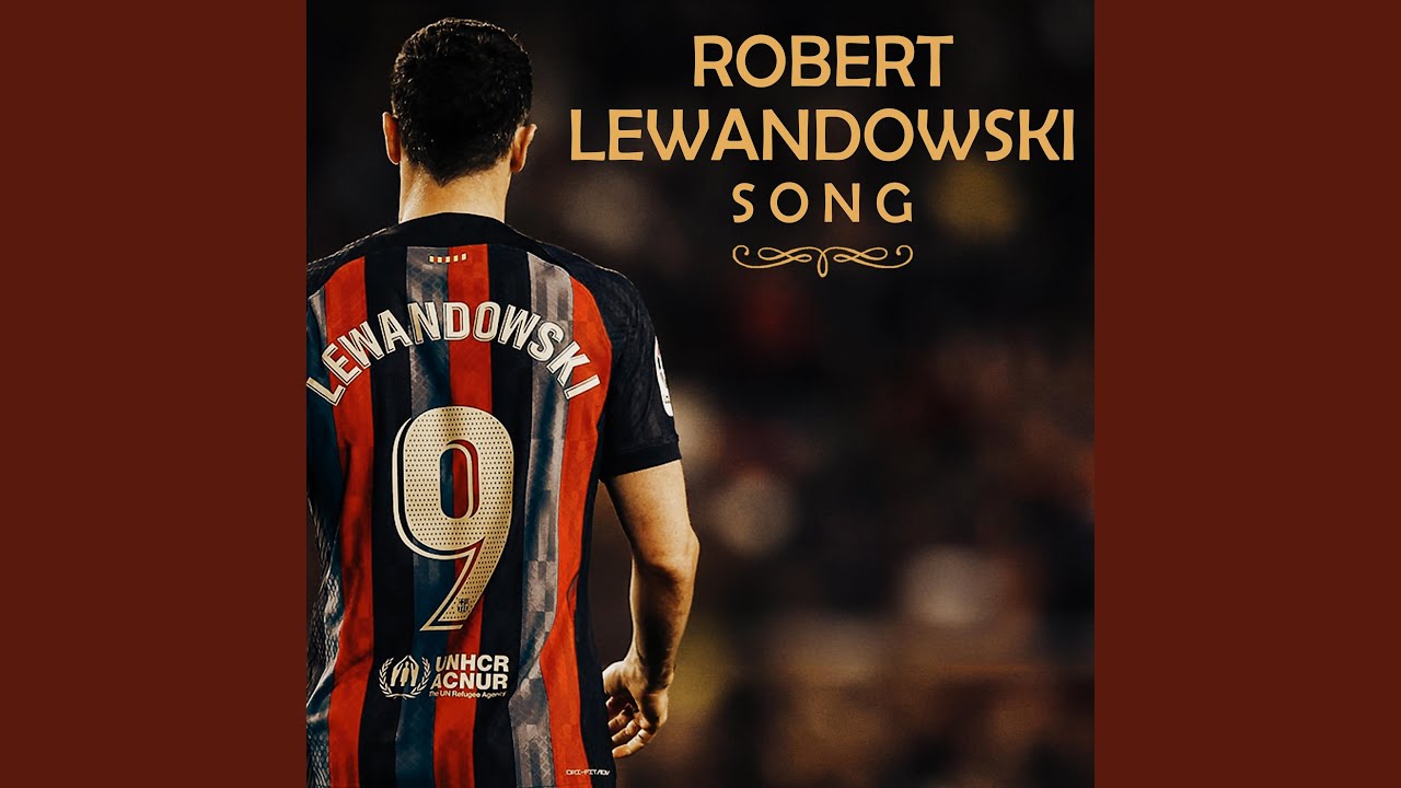 Robert Lewandowski Song