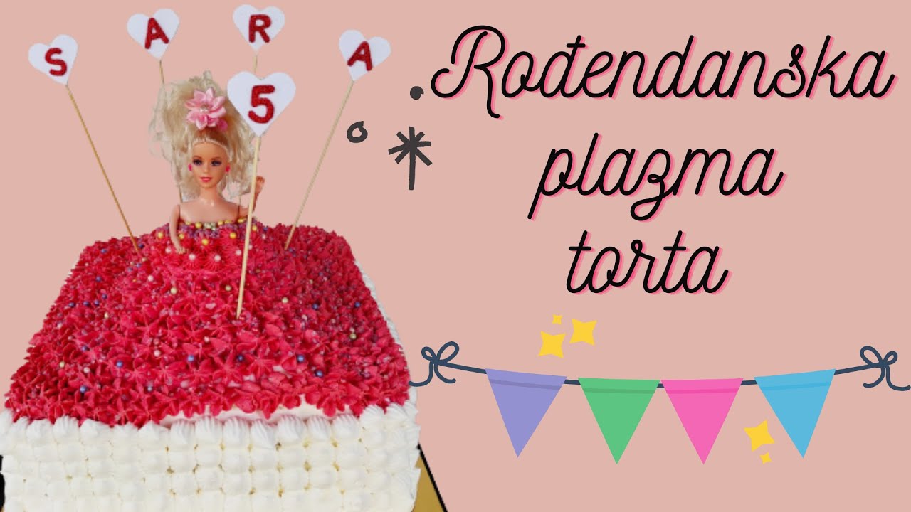 ROĐENDANSKA KREMASTA  PLAZMA TORTA - DETALJAN POSTUPAK PRAVLJENA I UKRAŠAVANJA BARBIKA TORTE