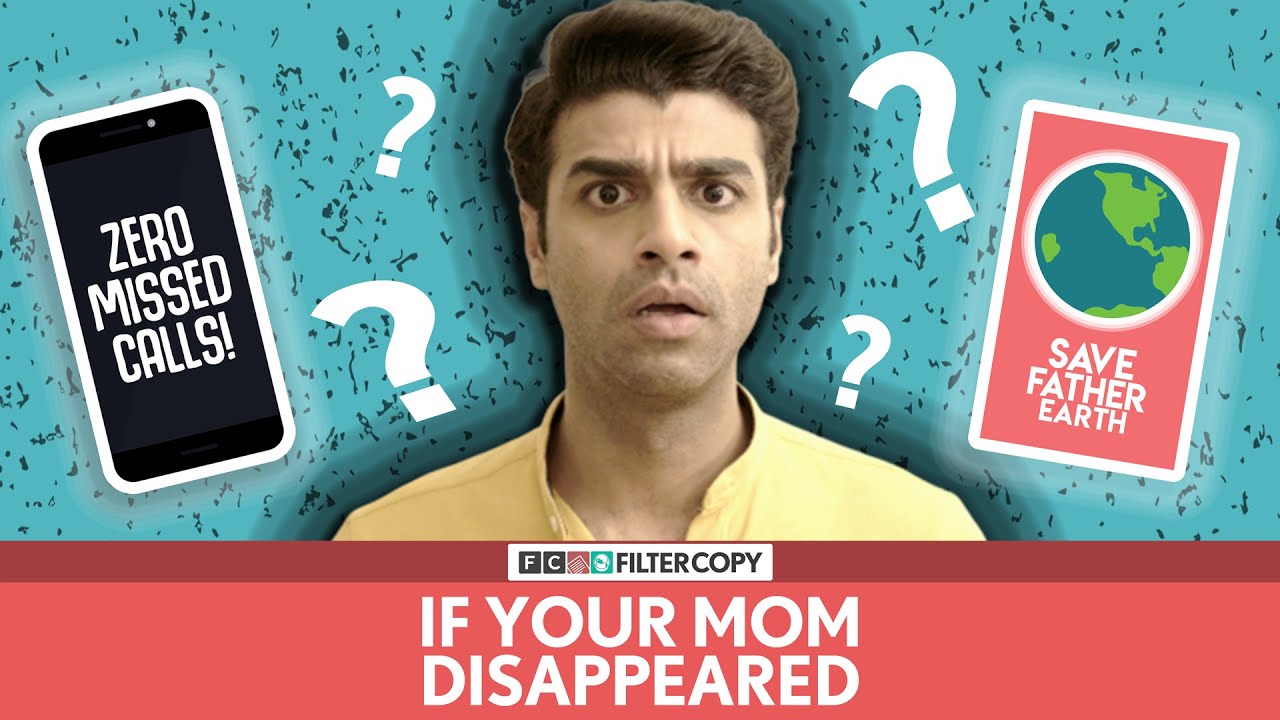 FilterCopy | If Your Mom Disappeared (Mother's Day Special) | Ft. Rohan Khurana