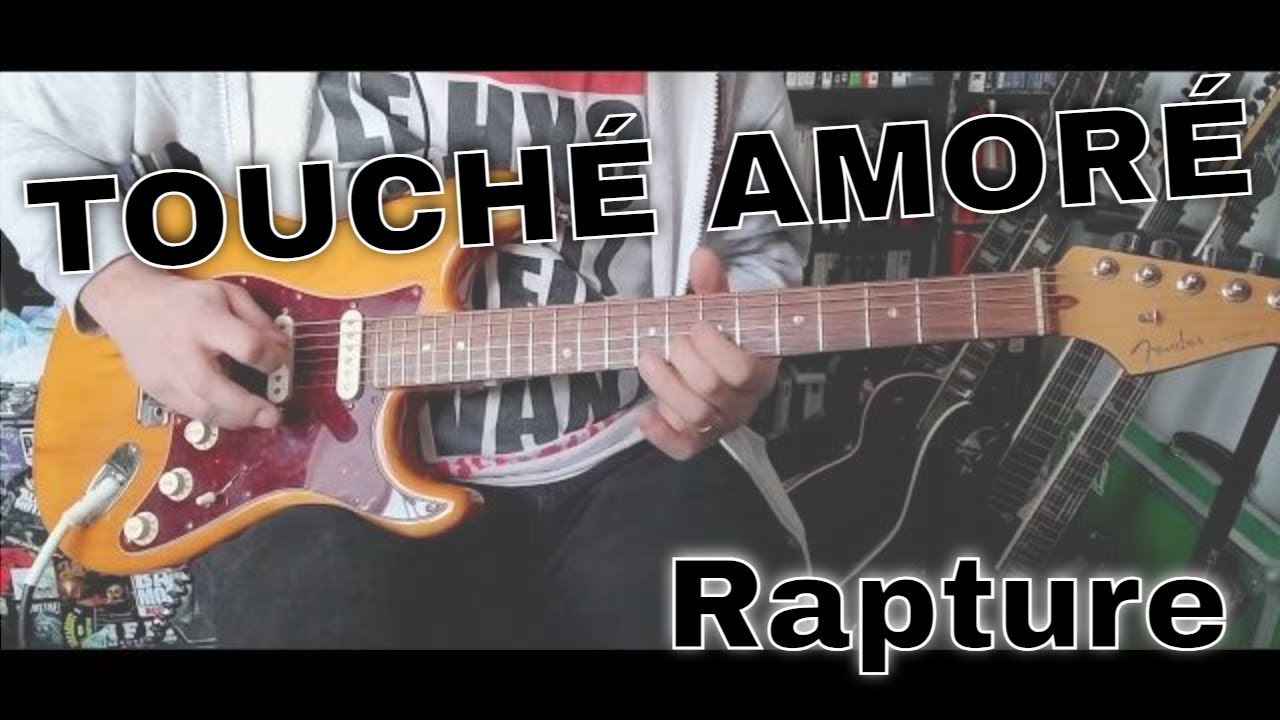 Touch&eacute; Amor&eacute; - Rapture (Guitar Cover)