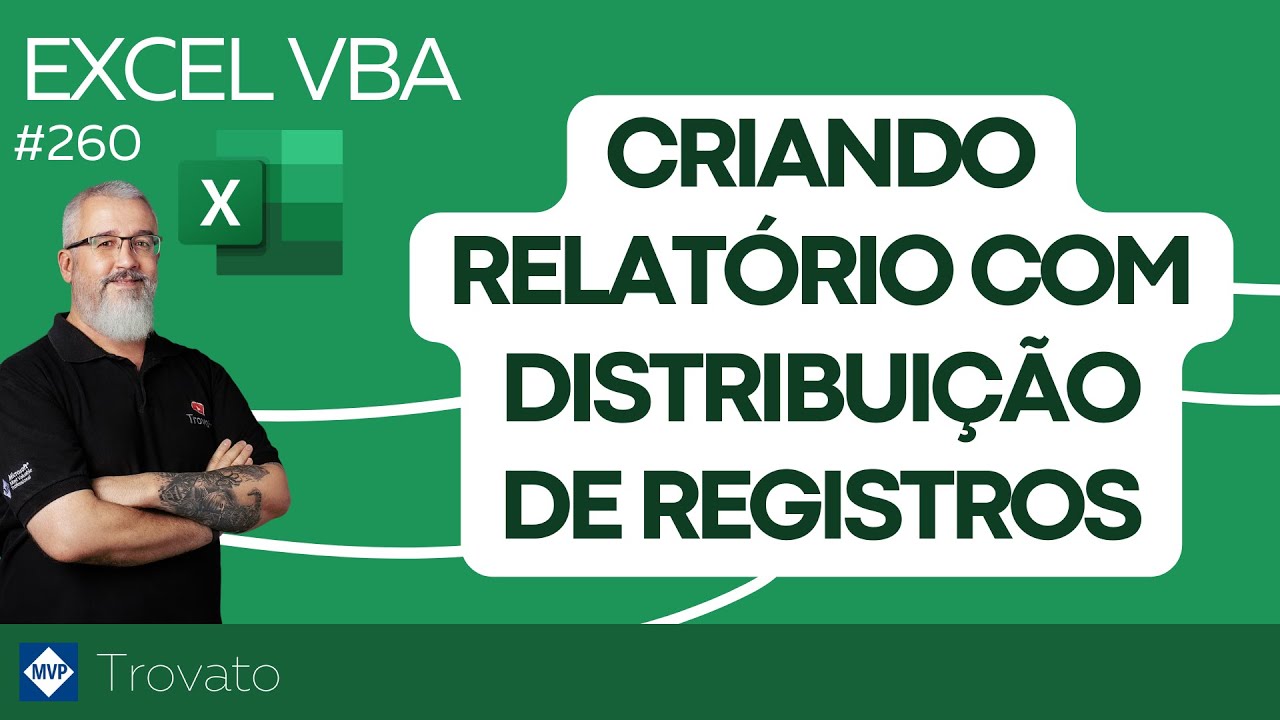 260 - [Excel VBA] - Criar relatórios com distribuição de registros da planilha