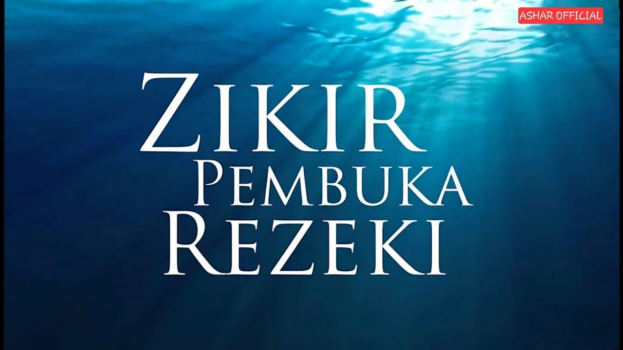 ZIKIR PEMBUKA REZEKI & PERMUDAH SEGALA URUSAN