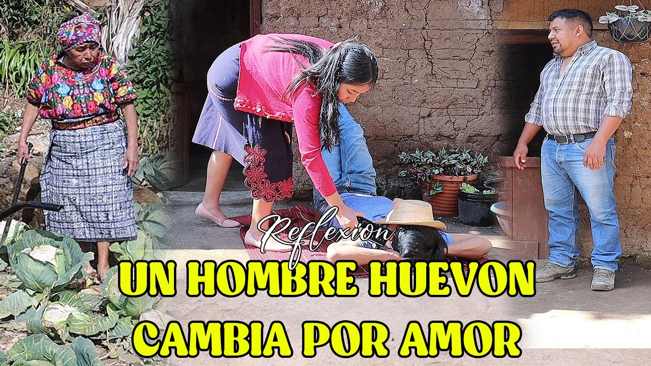 UN HOMBRE HUEVON CAMBIA POR AMOR