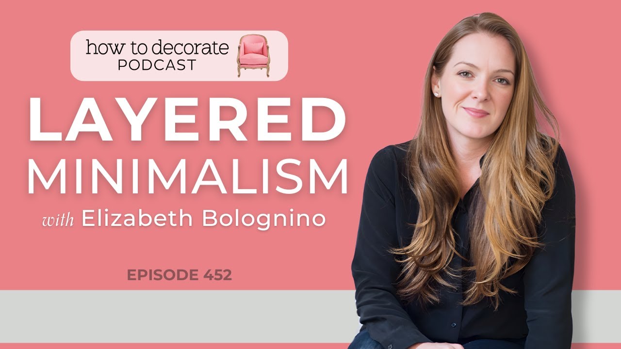 Layered Minimalism with Elizabeth Bolognino | Ep. 452