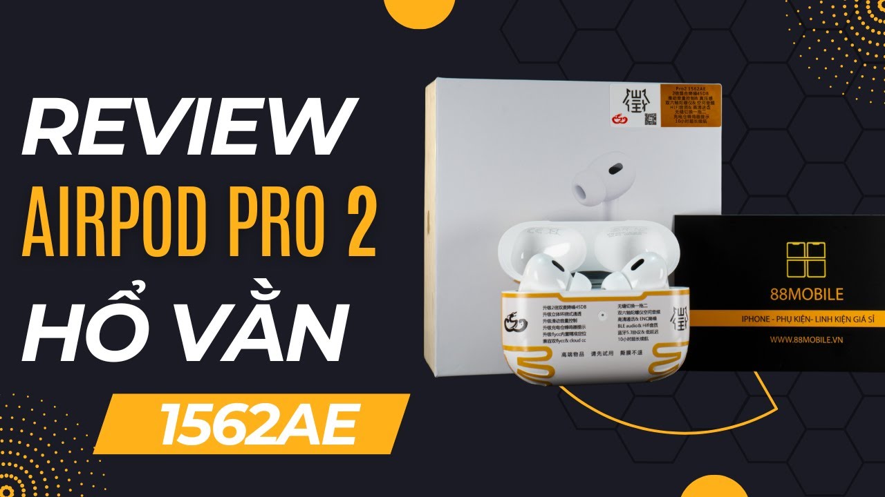 Review tai nghe airpod pro 2 hổ vằn 1562AE bản xịn nhất năm 2024 I 88Mobile