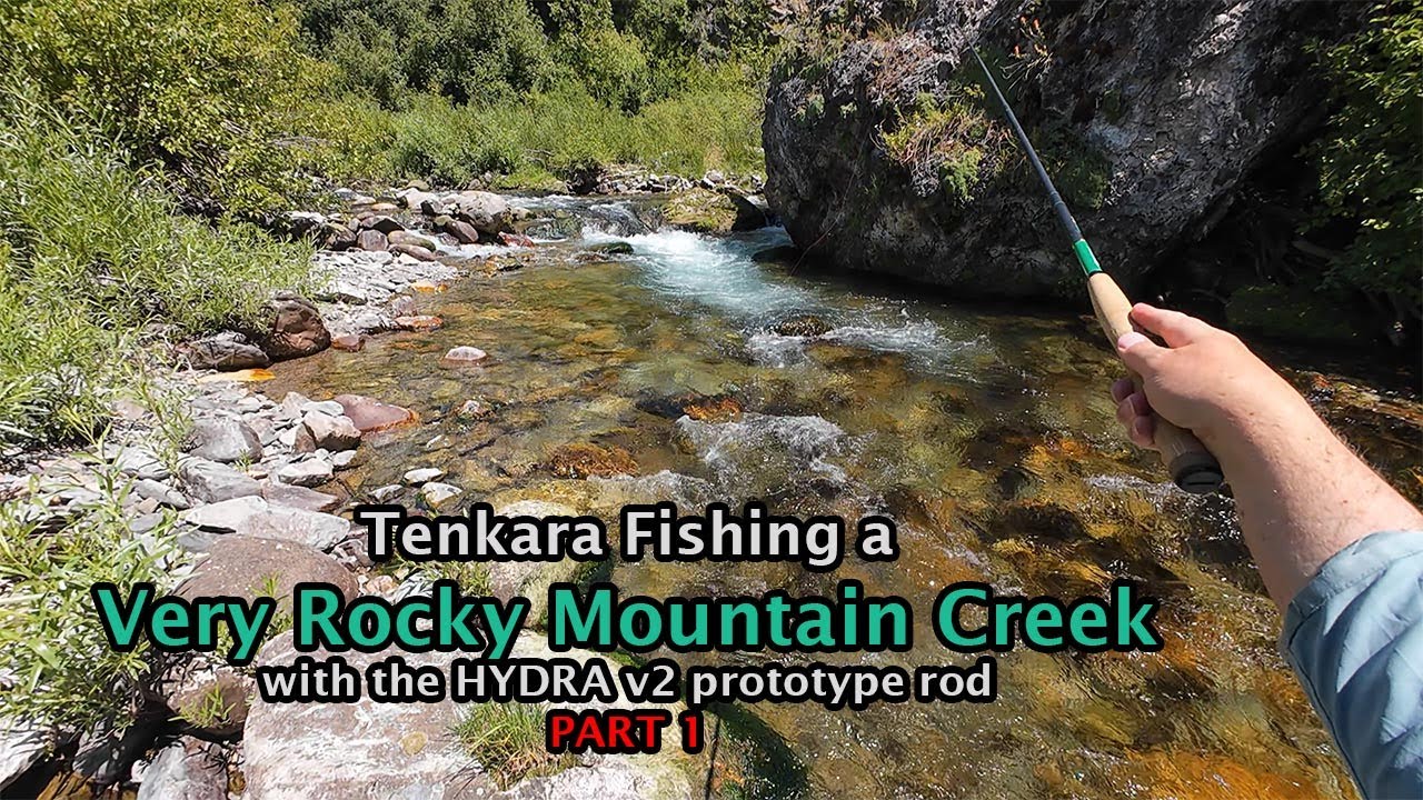 PART 1: Tenkara Fishing a Very Rocky Mountain Creek with the HYDRA v2 prototype rod