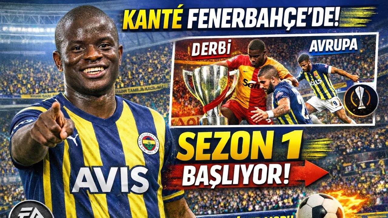 KANTÉ FENERBAHÇE’DE! 😱 3 SEZON SİMÜLASYON BAŞLADI | Derbi & Avrupa Testi!