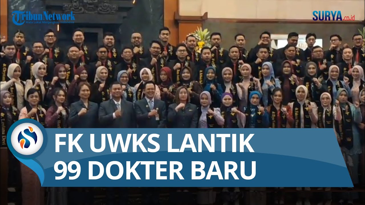 FK UWKS Lantik dan Ambil Sumpah 99 Dokter Baru, Gandeng Pemkot Surabaya Petakan Kebutuhan Dokter