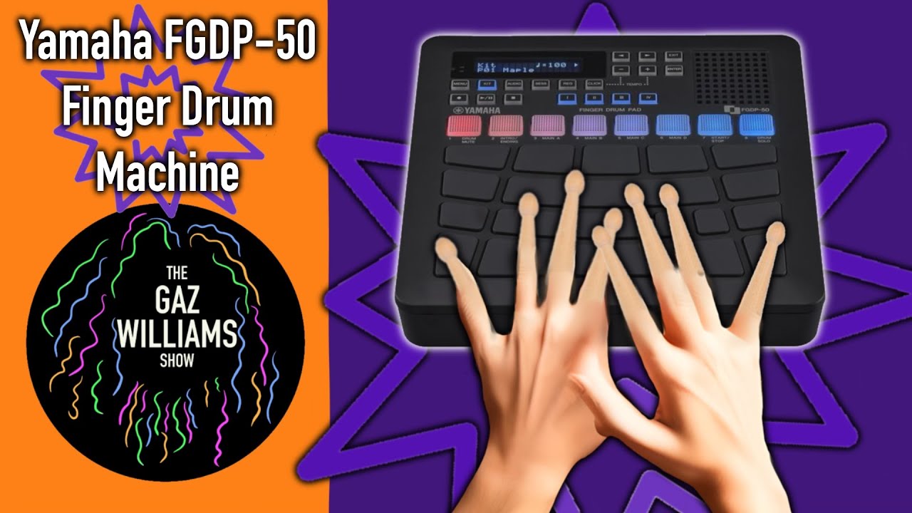 The Gaz Williams Show - Yamaha FGDP 50 finger drum machine