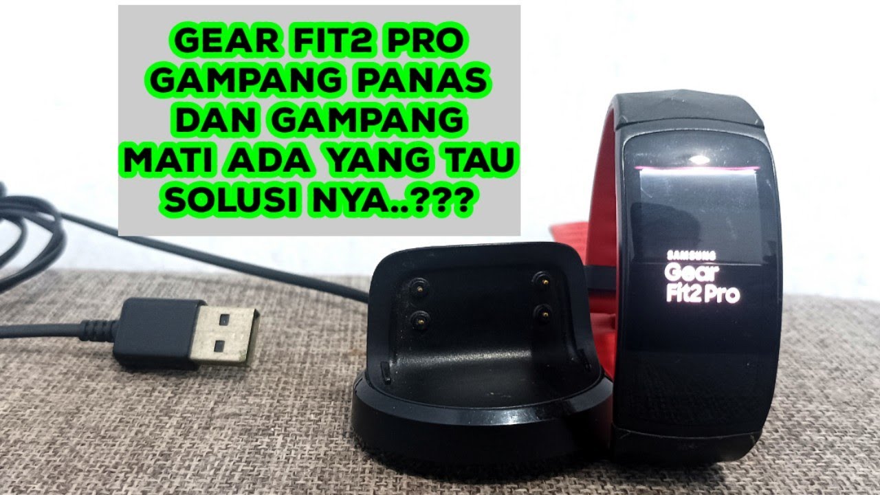 Smartwatch Samsung Gear Fit2 Pro Rusak Suka Mati Sendiri|Ada yang tau Solusi Nya??