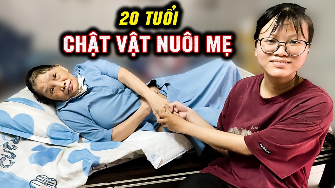 🍏  Thiếu nữ 20T bơ phờ trong bộ đồ mốc, vừa nuôi mẹ tai biến vừa giữ giấc mơ giảng đường