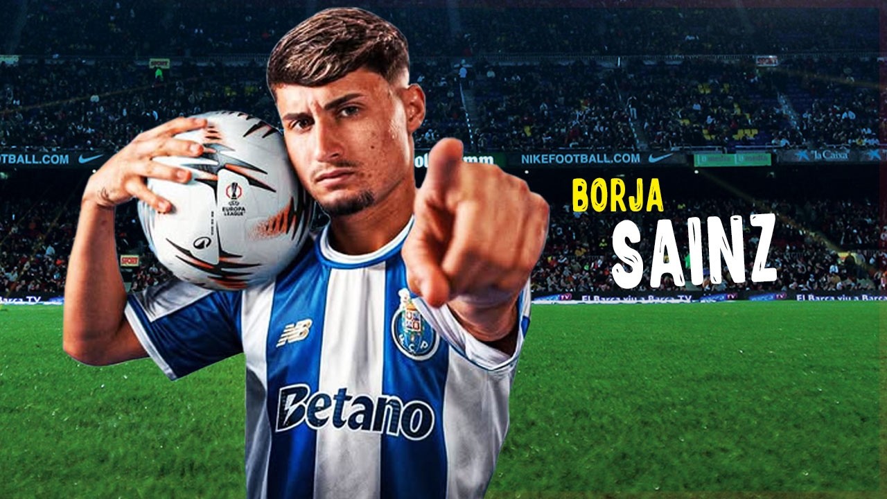Borja Sainz • INSANE Goals & Skills | Welcome to Porto