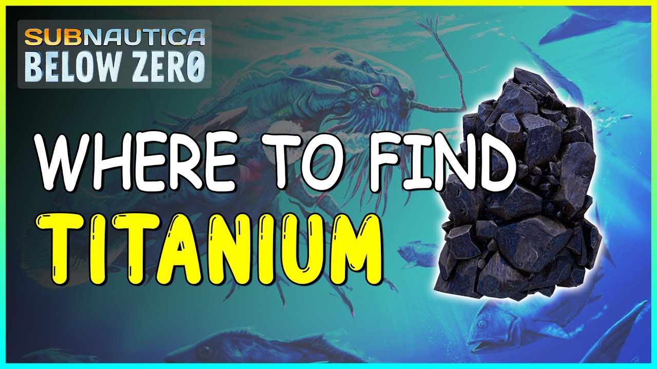 WHERE TO FIND TITANIUM IN SUBNAUTICA BELOW ZERO