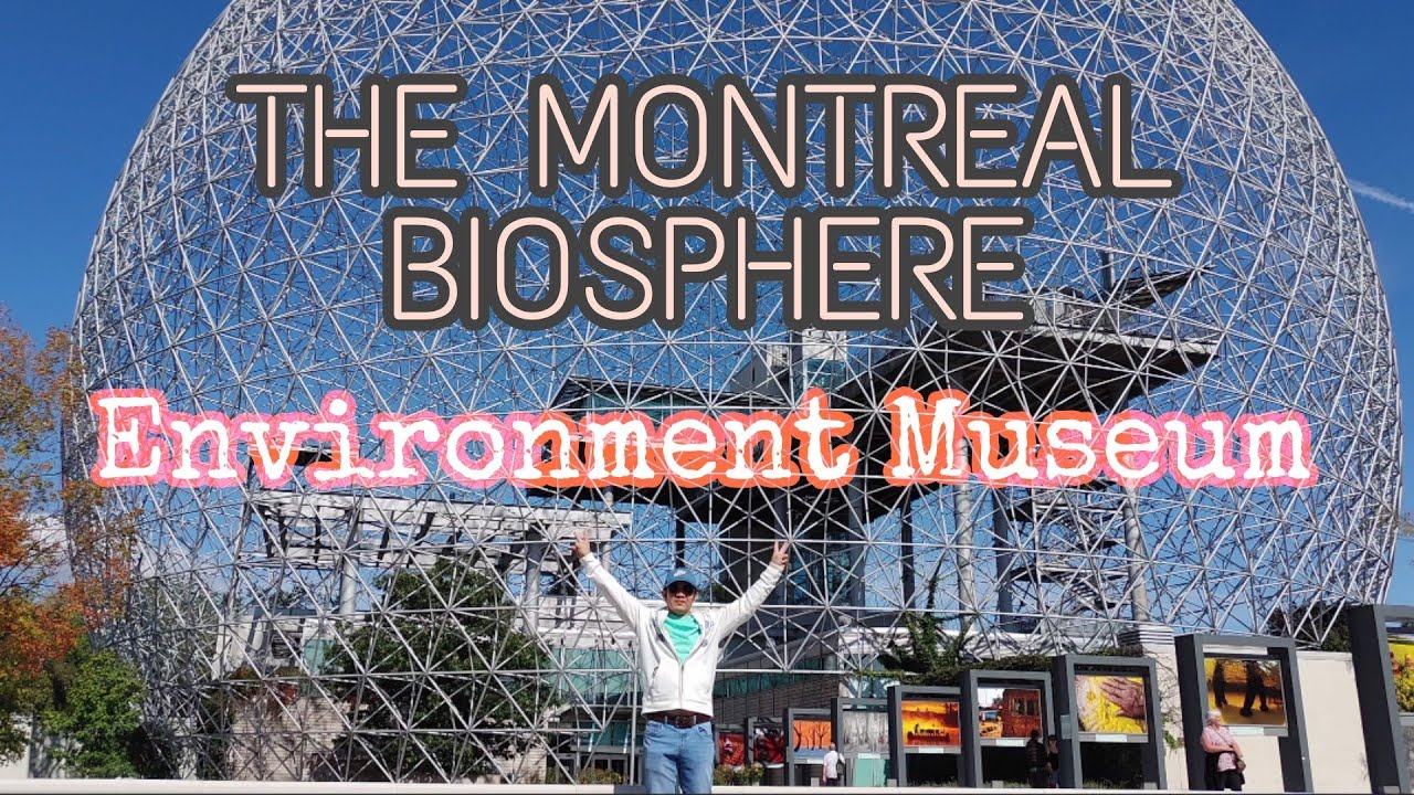 The Montreal Biosphere | Environment Museum | Jean-Drapeau Park