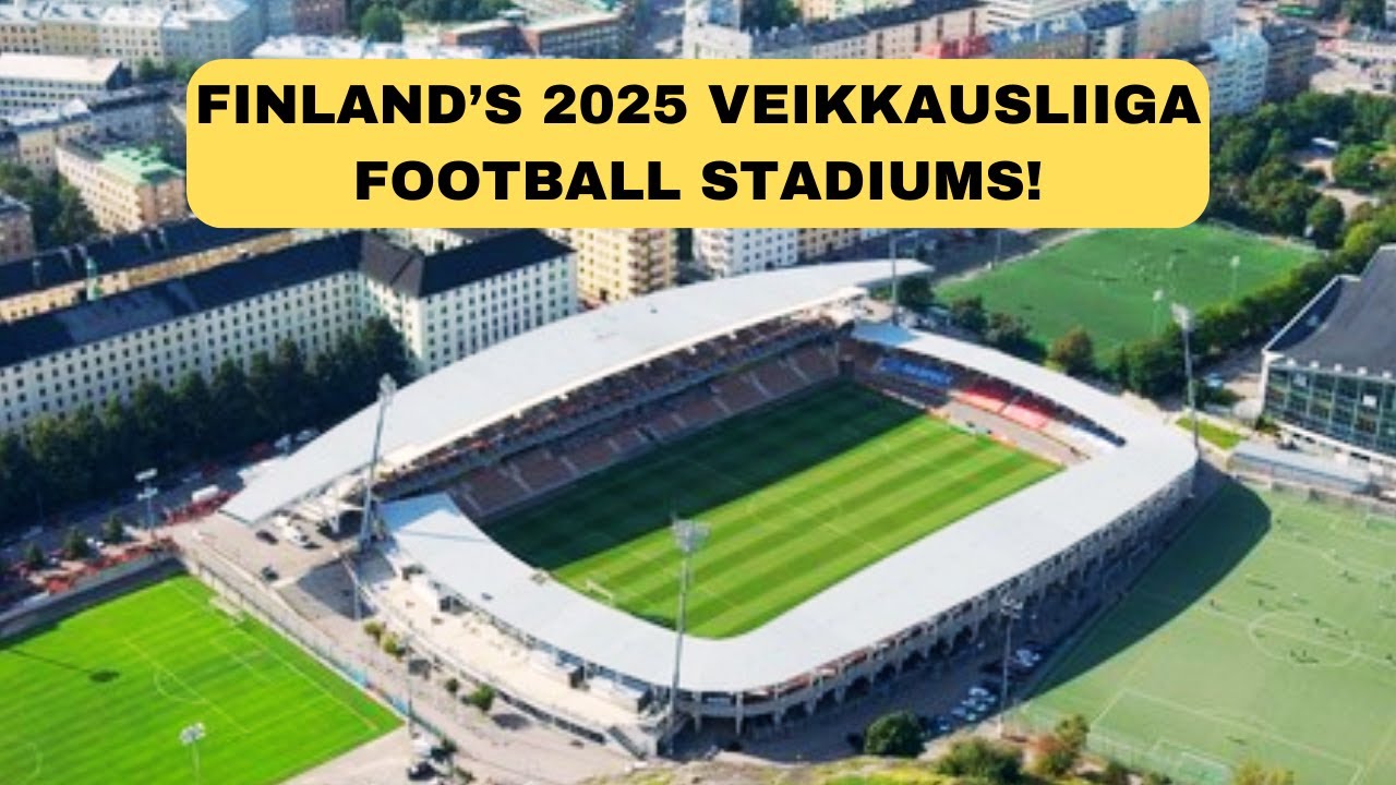 FINLAND 2025 Veikkausliiga  Football  league stadiums Whose Beauty Will Leave You Wishing to Visit!