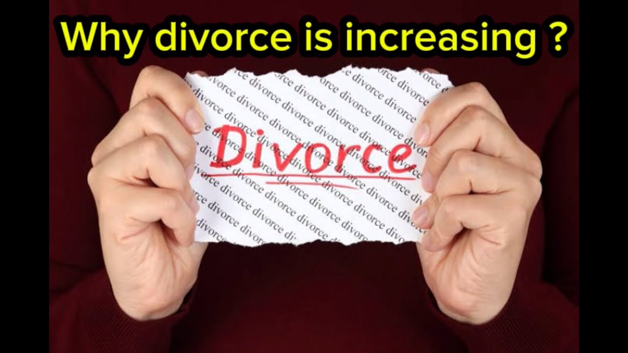 Why divorce is increasing | Real Reasons behind rising divorces