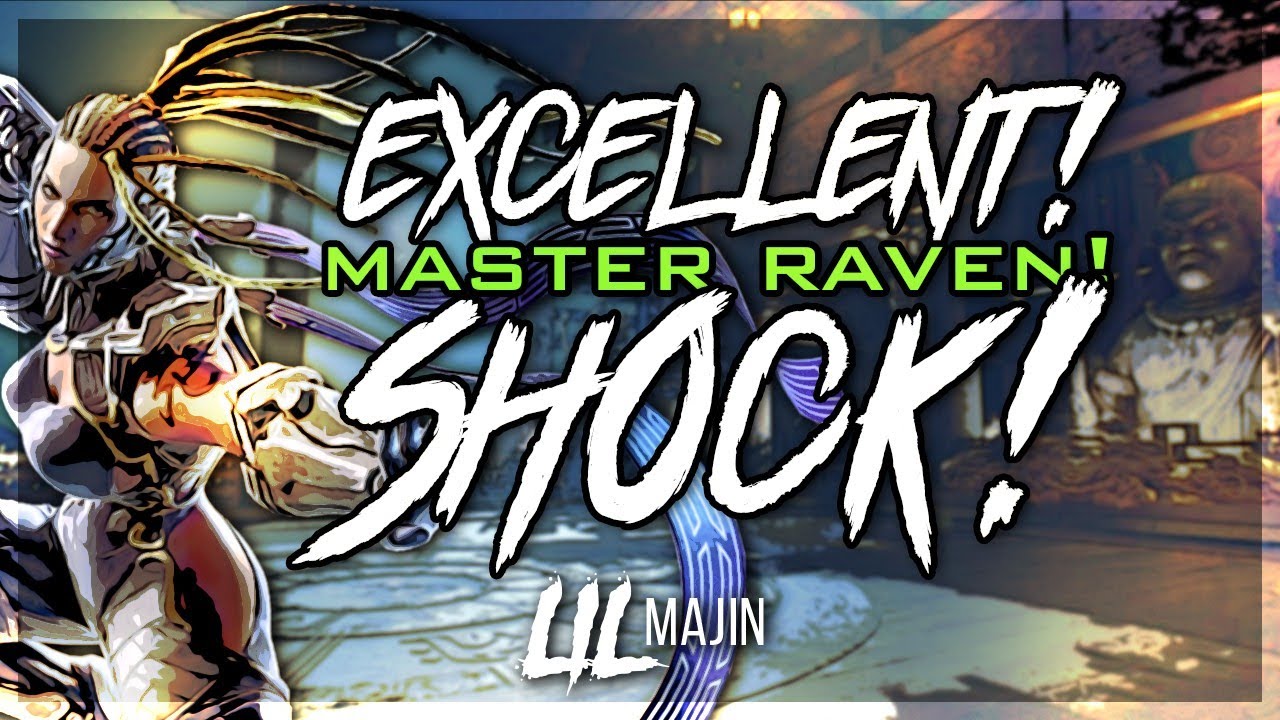 Excellent Master Raven! Shock da GAWD!