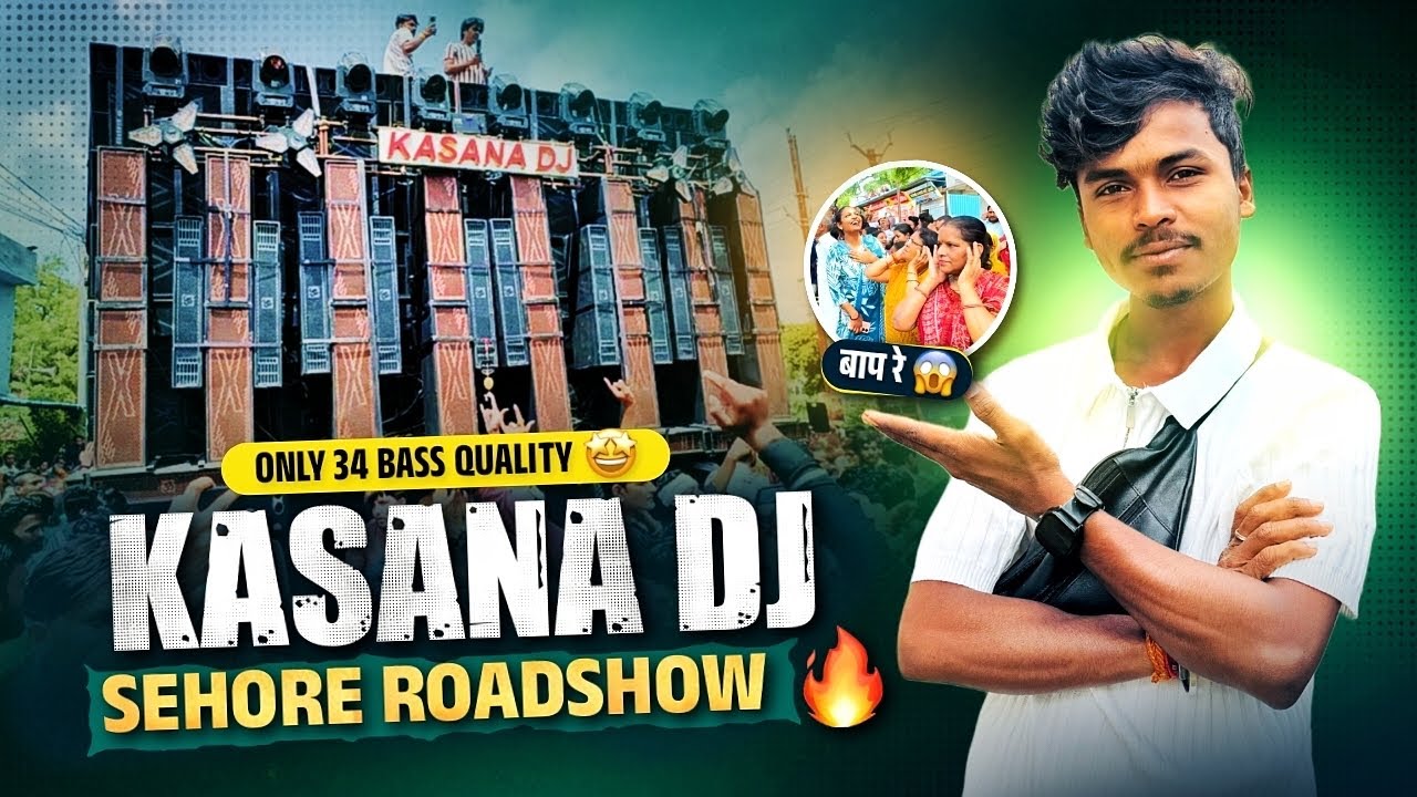 Kasana Dj Ristal Sehore Road Show Only 34 Bass Compitition Powerful Setup 🔥 