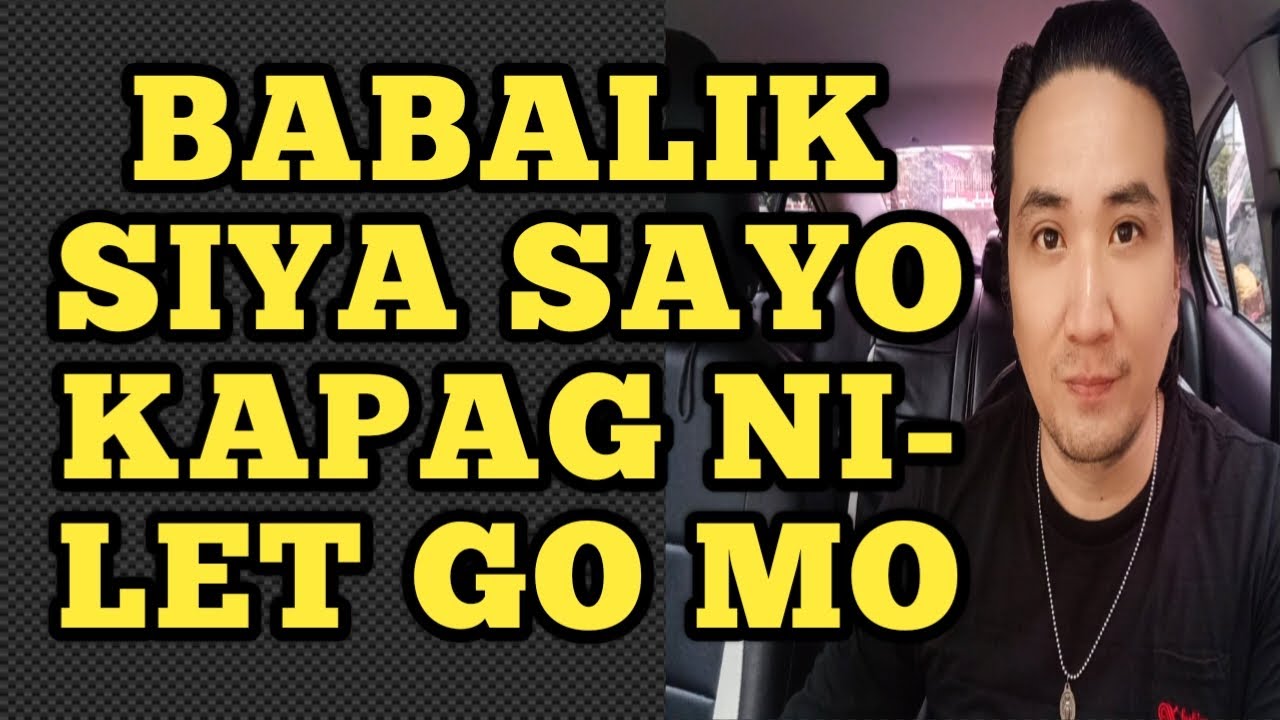 Babalik siya sayo kapag ni let go mo .1093