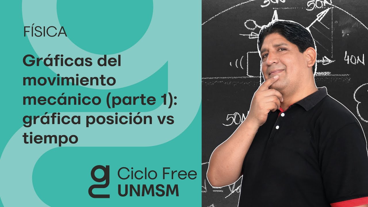FÍSICA -  Gráficas del Movimiento Parte 01: Posición vs Tiempo [CICLO FREE]