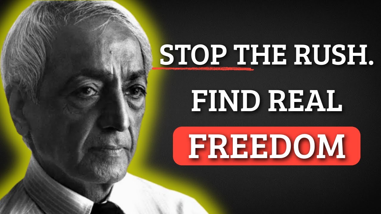 Do Less, Experience More Freedom… – Jiddu Krishnamurti