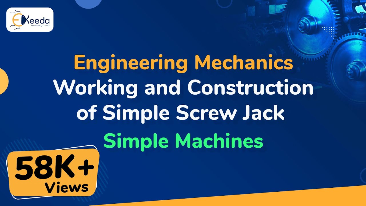 Working and Construction of Simple Screw Jack - Simple Machines - Engineering Mechanics