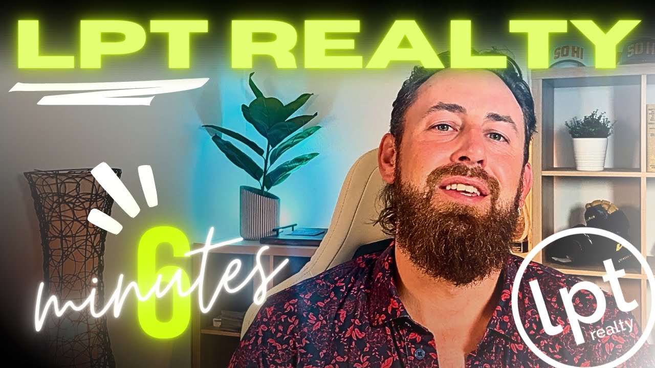 LPT Realty Explained in 6 Minutes: The Ultimate Brokerage for Agents in 2026