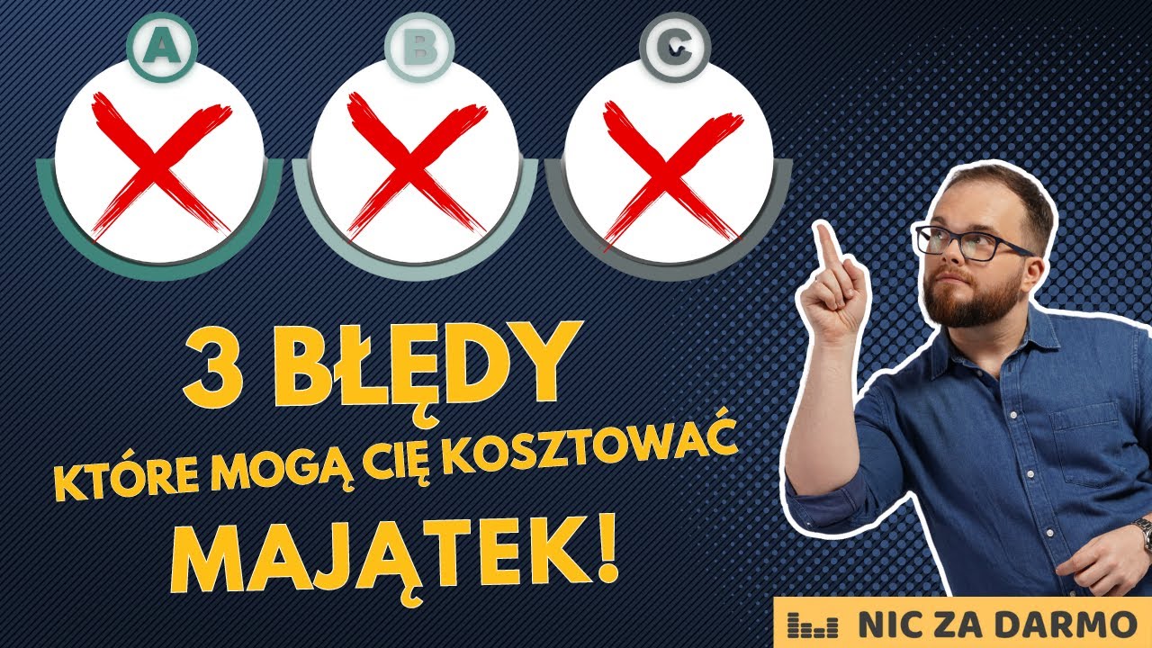 3 błędy finansowe, które mogą Cię dużo kosztować  / Nic za darmo #182