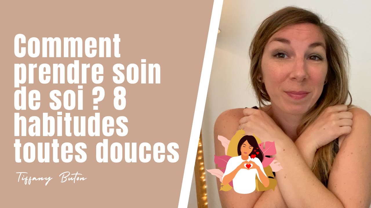 ✨Comment prendre soin de soi ? 8 habitudes toutes douces à mettre en place